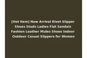 [Hot Item] New Arrival Rivet Slipper Shoes Studs Ladies Flat Sandals Fashion Leather Mules Shoes Indoor Outdoor Casual Slippers for Women