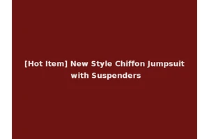 [Hot Item] New Style Chiffon Jumpsuit with Suspenders