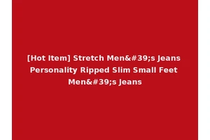 [Hot Item] Stretch Men's Jeans Personality Ripped Slim Small Feet Men's Jeans