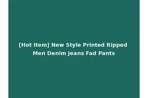 [Hot Item] New Style Printed Ripped Men Denim Jeans Fad Pants