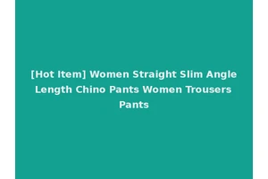 [Hot Item] Women Straight Slim Angle Length Chino Pants Women Trousers Pants