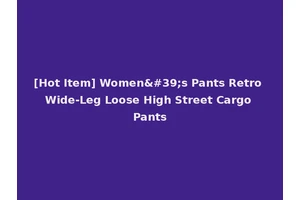 [Hot Item] Women's Pants Retro Wide-Leg Loose High Street Cargo Pants