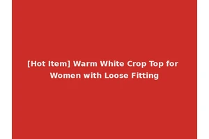[Hot Item] Warm White Crop Top for Women with Loose Fitting