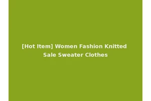 [Hot Item] Women Fashion Knitted Sale Sweater Clothes