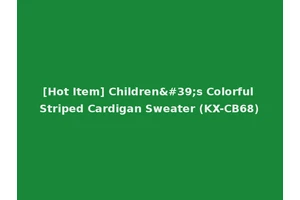 [Hot Item] Children's Colorful Striped Cardigan Sweater (KX-CB68)