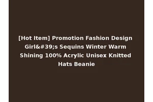 [Hot Item] Promotion Fashion Design Girl's Sequins Winter Warm Shining 100% Acrylic Unisex Knitted Hats Beanie