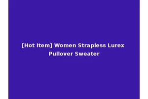 [Hot Item] Women Strapless Lurex Pullover Sweater