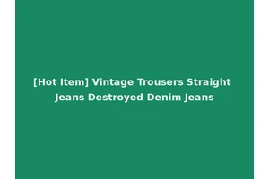 [Hot Item] Vintage Trousers Straight Jeans Destroyed Denim Jeans
