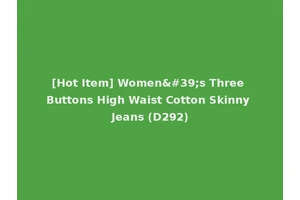 [Hot Item] Women's Three Buttons High Waist Cotton Skinny Jeans (D292)