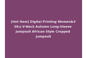 [Hot Item] Digital Printing Women's V-Neck Autumn Long-Sleeve Jumpsuit African Style Cropped Jumpsuit