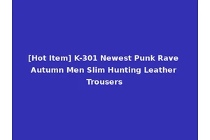 [Hot Item] K-301 Newest Punk Rave Autumn Men Slim Hunting Leather Trousers
