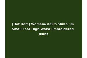 [Hot Item] Women's Slim Slim Small Foot High Waist Embroidered Jeans