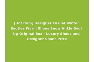 [Hot Item] Designer Casual Winter Booties Warm Shoes Snow Ankle Boot Ug Original Box - Luxury Shoes and Designer Shoes Price