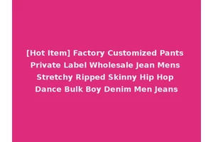 [Hot Item] Factory Customized Pants Private Label Wholesale Jean Mens Stretchy Ripped Skinny Hip Hop Dance Bulk Boy Denim Men Jeans