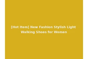 [Hot Item] New Fashion Stylish Light Walking Shoes for Women