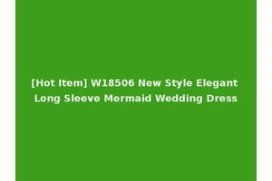 [Hot Item] W18506 New Style Elegant Long Sleeve Mermaid Wedding Dress