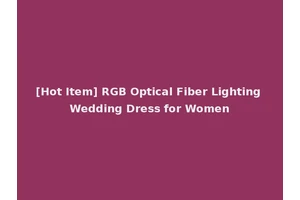 [Hot Item] RGB Optical Fiber Lighting Wedding Dress for Women
