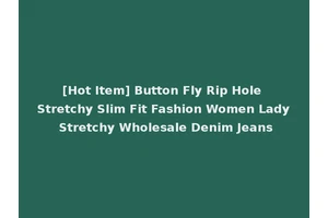 [Hot Item] Button Fly Rip Hole Stretchy Slim Fit Fashion Women Lady Stretchy Wholesale Denim Jeans