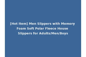 [Hot Item] Men Slippers with Memory Foam Soft Polar Fleece House Slippers for Adults/Men/Boys