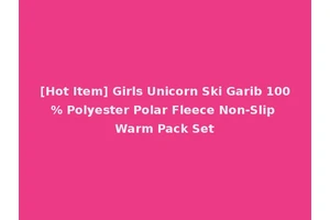 [Hot Item] Girls Unicorn Ski Garib 100% Polyester Polar Fleece Non-Slip Warm Pack Set