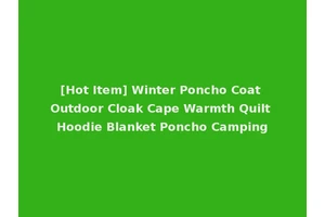 [Hot Item] Winter Poncho Coat Outdoor Cloak Cape Warmth Quilt Hoodie Blanket Poncho Camping