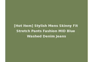 [Hot Item] Stylish Mens Skinny Fit Stretch Pants Fashion MID Blue Washed Denim Jeans