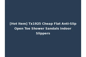 [Hot Item] Tx1925 Cheap Flat Anti-Slip Open Toe Shower Sandals Indoor Slippers