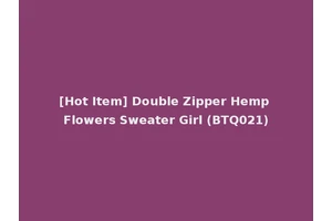 [Hot Item] Double Zipper Hemp Flowers Sweater Girl (BTQ021)