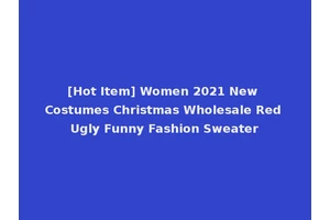 [Hot Item] Women 2021 New Costumes Christmas Wholesale Red Ugly Funny Fashion Sweater