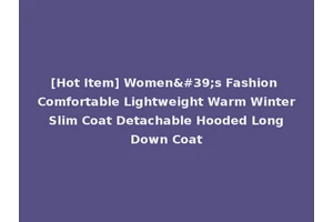 [Hot Item] Women's Fashion Comfortable Lightweight Warm Winter Slim Coat Detachable Hooded Long Down Coat