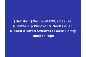 [Hot Item] Women's Casual Quarter Zip Pullover V Neck Collar Ribbed Knitted Sweaters Loose Comfy Jumper Tops