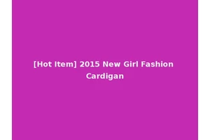 [Hot Item] 2015 New Girl Fashion Cardigan