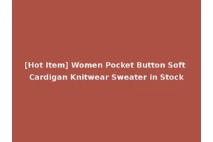 [Hot Item] Women Pocket Button Soft Cardigan Knitwear Sweater in Stock