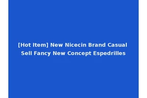 [Hot Item] New Nicecin Brand Casual Sell Fancy New Concept Espedrilles