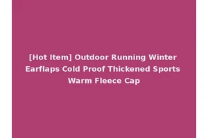 [Hot Item] Outdoor Running Winter Earflaps Cold Proof Thickened Sports Warm Fleece Cap