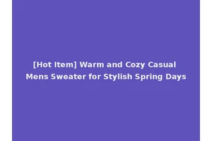 [Hot Item] Warm and Cozy Casual Mens Sweater for Stylish Spring Days
