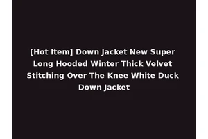 [Hot Item] Down Jacket New Super Long Hooded Winter Thick Velvet Stitching Over The Knee White Duck Down Jacket