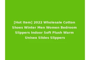 [Hot Item] 2022 Wholesale Cotton Shoes Winter Men Women Bedroom Slippers Indoor Soft Plush Warm Unisex Slides Slippers