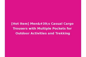 [Hot Item] Men's Casual Cargo Trousers with Multiple Pockets for Outdoor Activities and Trekking