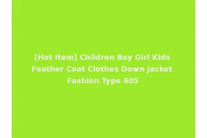 [Hot Item] Children Boy Girl Kids Feather Coat Clothes Down Jacket Fashion Type 605