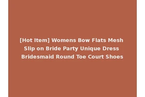 [Hot Item] Womens Bow Flats Mesh Slip on Bride Party Unique Dress Bridesmaid Round Toe Court Shoes