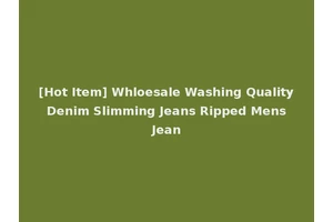 [Hot Item] Whloesale Washing Quality Denim Slimming Jeans Ripped Mens Jean