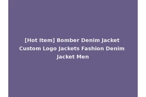 [Hot Item] Bomber Denim Jacket Custom Logo Jackets Fashion Denim Jacket Men