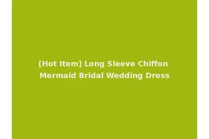 [Hot Item] Long Sleeve Chiffon Mermaid Bridal Wedding Dress