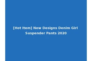 [Hot Item] New Designs Denim Girl Suspender Pants 2020
