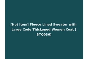 [Hot Item] Fleece Lined Sweater with Large Code Thickened Women Coat (BTQ036)