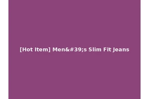 [Hot Item] Men's Slim Fit Jeans