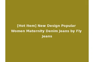[Hot Item] New Design Popular Women Maternity Denim Jeans by Fly Jeans