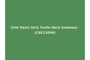 [Hot Item] Girls Turtle Neck Knitwear (CXK12006)