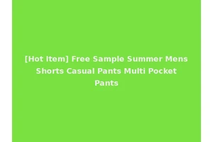 [Hot Item] Free Sample Summer Mens Shorts Casual Pants Multi Pocket Pants